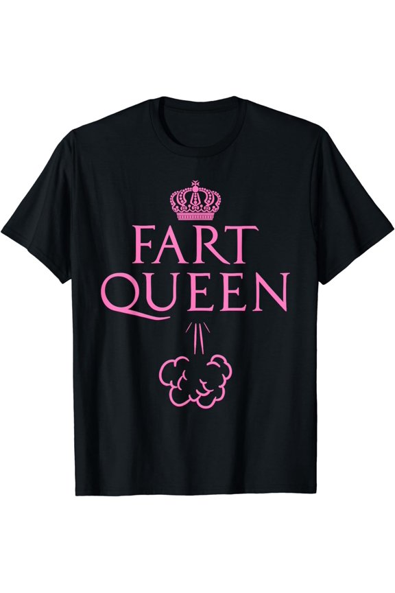 Funny Fart Queen Gift For Royal Farter Women Mom Aunt Girl T-Shirt