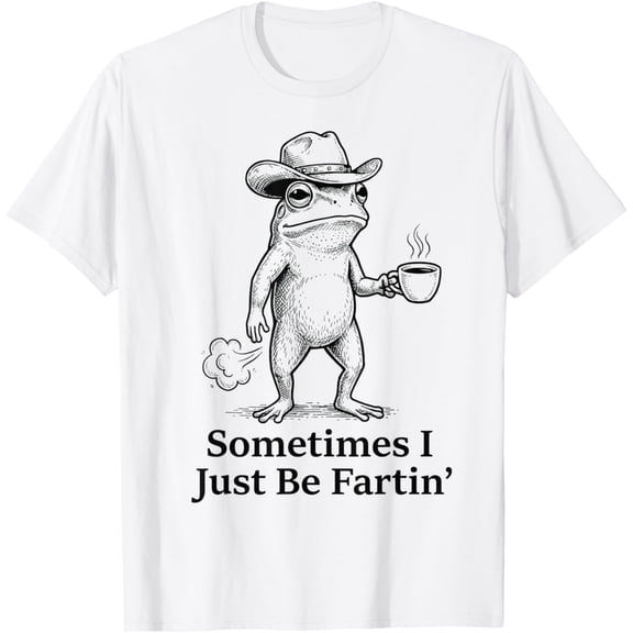 Funny Farting Frog CowSometimes I Just Be Fartin’ T-Shirt TShirt