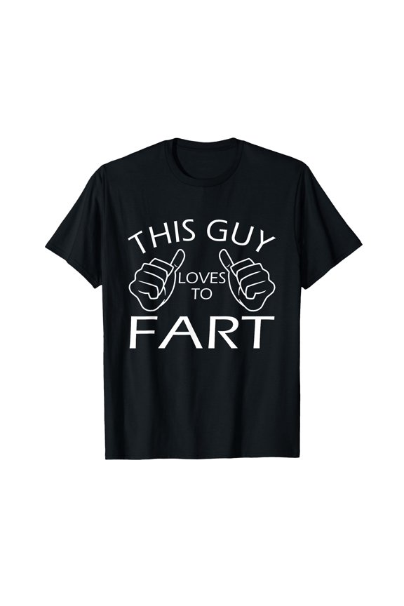 Funny Farting Humor T-Shirt for Dads - This Guy Loves To Fart Design