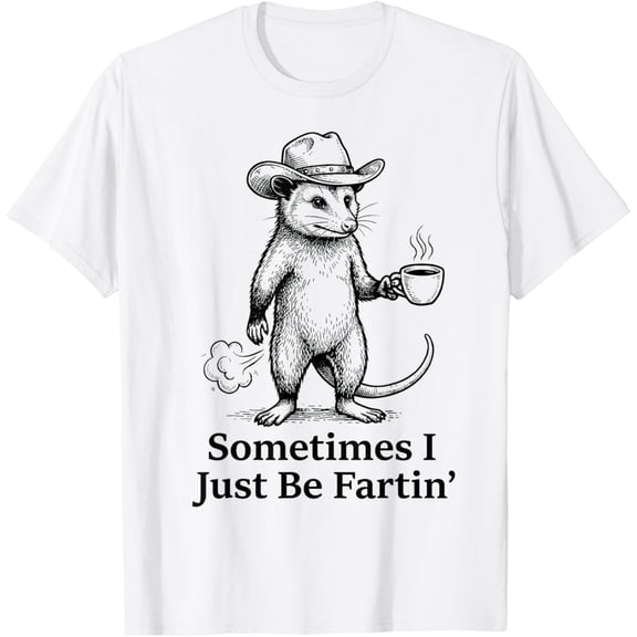 Funny Farting Opossum CowSometimes I Just Be Fartin’ T-Shirt Shirts