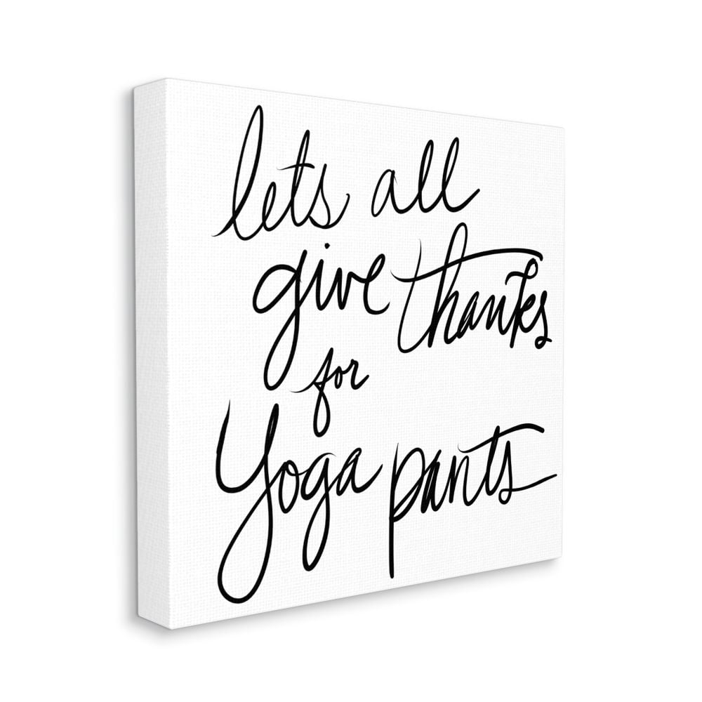 Funny Fashion Give Thanks for Yoga Pants Quote Typography Gallery-Wrapped Canvas Print Wall Art, 17x17