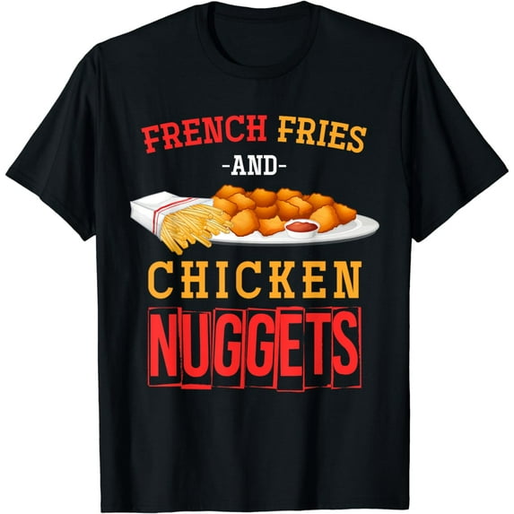 Funny Fast Food Foodie French Fries And Chicken Nugget T-Shirt