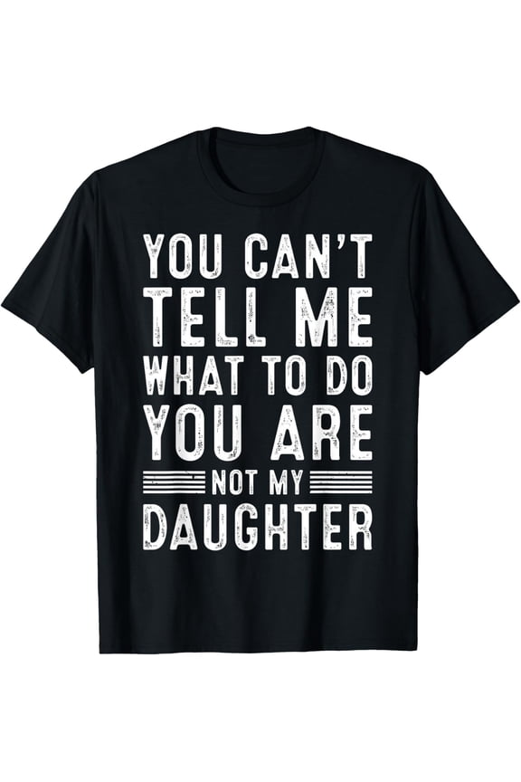 Funny Father Dad Gifts From Daughter Fathers Day Daddy T-Shirt