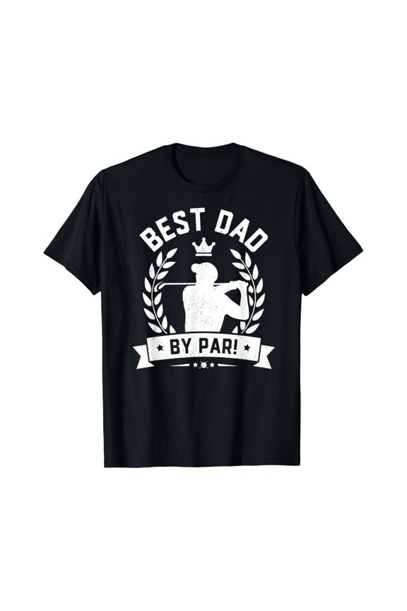 Funny Father'S Day T-Shirt Best Dad By Par Golf Lover Gift Unisex S-5XL Hot Trending Shirt, Vintage Birthday Gift