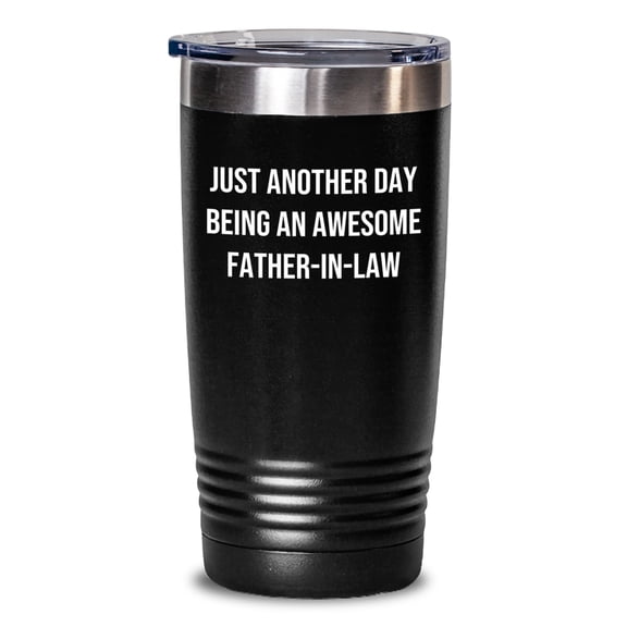 Funny Father-in-law Gifts, Just Another Day Being An Awesome Dad, Black Tumbler for Birthday, 20oz or 30oz Capacity, Gifts from Friends, Gifts for Father-in-law