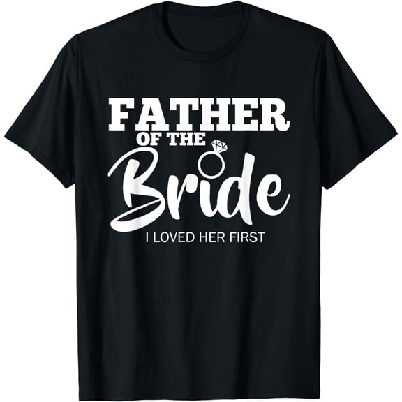 Funny Father of the Bride Shirt Fatherly Love T-Shirt Dad