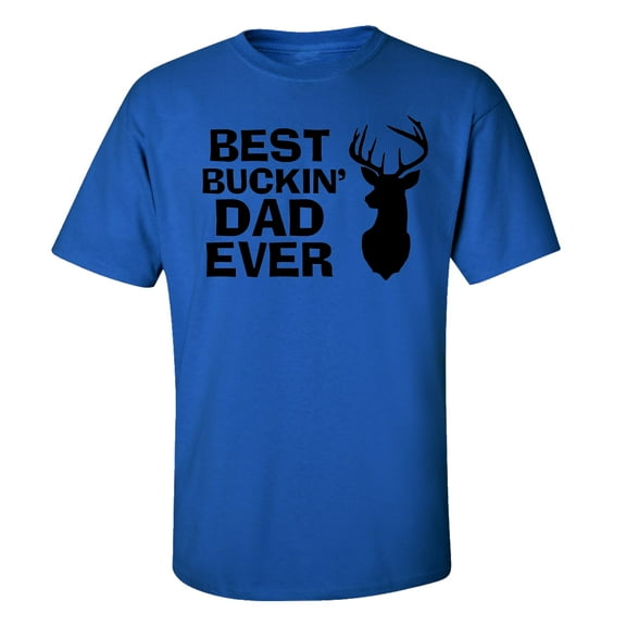 Funny Father's Day Best Buckin Dad Ever Adult Short Sleeve T-Shirt-Royal-Small