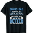thumbnail image 1 of Funny Father's Day Bonus Dad Gift From Daughter Son Wife T-Shirt, 1 of 3