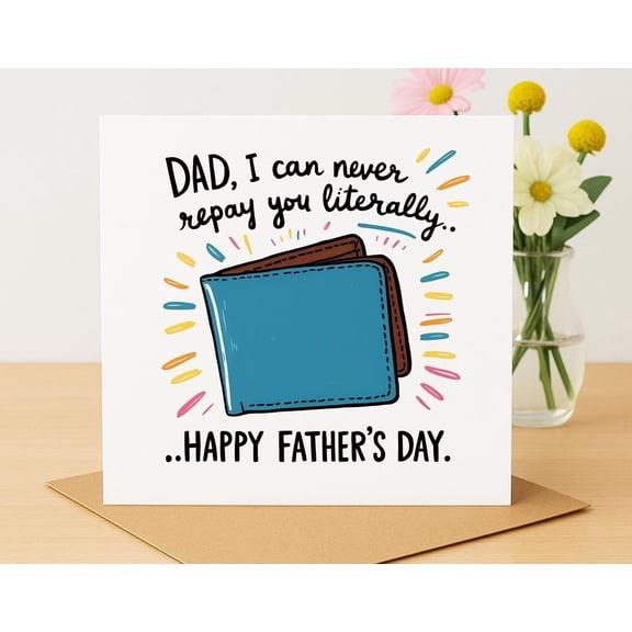 Funny Father's Day Card "Dad, I Can Never Repay You Literally" Wallet Design Blank Inside, Envelope Included Perfect Gift for Fathers Day Celebration