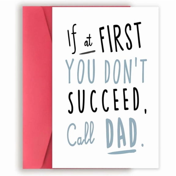 Funny Father's Day Card - "If at First You Dont Succeed, Call Dad" - Envelope Included, Blank Inside - Perfect for Dad, Papa, or Stepdad on Fathers Day