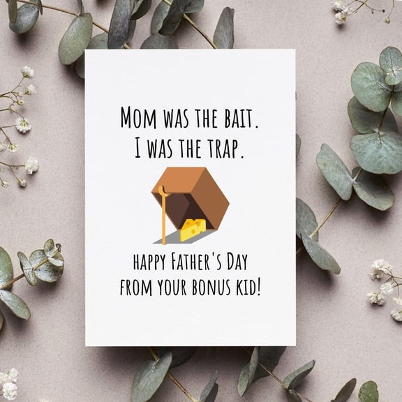 Funny Father's Day Card Mom was the Bait, I was the Trap Design Humorous Greeting for Bonus Kids Perfect for Celebrating Step-Dads and Blended Families