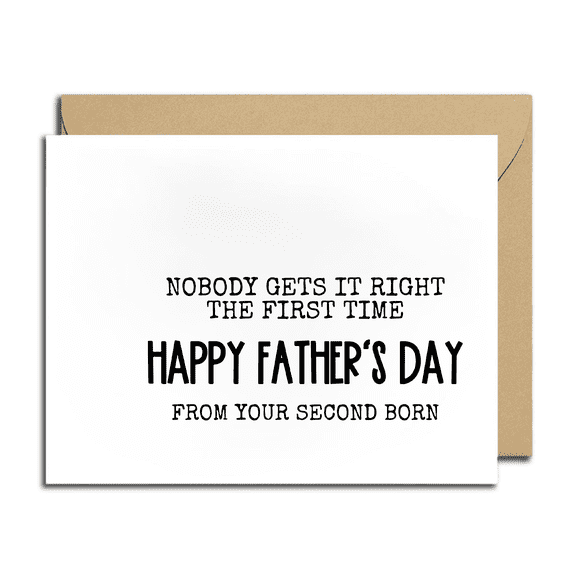 Funny Fathers Day Card  Nobody Gets It Right the First Time Greeting Card for Dad  Blank Inside  Perfect Card from Your Second Born for Fathers Day