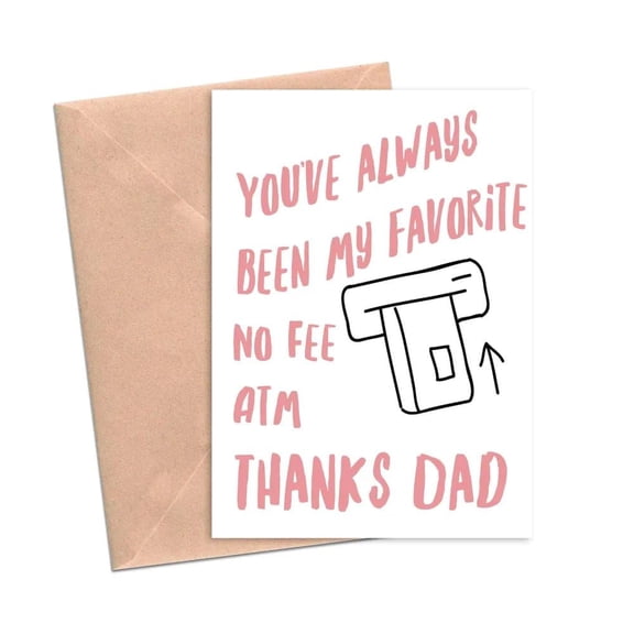 Funny Father's Day Card "You've Always Been My Favorite ATM" Blank Inside, Envelope Included Perfect for Dad, Papa, or Any Father Figure