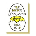 thumbnail image 1 of Funny Father's Day Card – "Your Dad Yolks Always Crack Me Up" Design – Includes Envelope, Blank Inside – Perfect Gift for Dads, Papas, or Grandpas on Father’s Day, 1 of 2