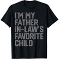 thumbnail image 1 of Funny Father's Day I'm My Father In Laws Favorite Child T-Shirt, 1 of 3