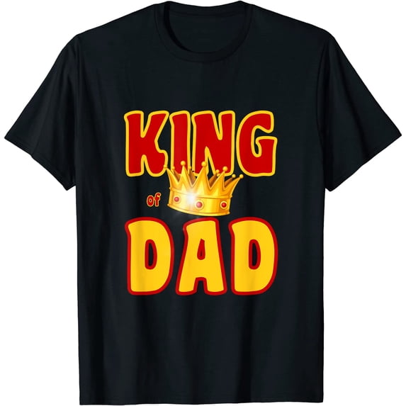 Funny Father's Day King of Dad T-Shirt