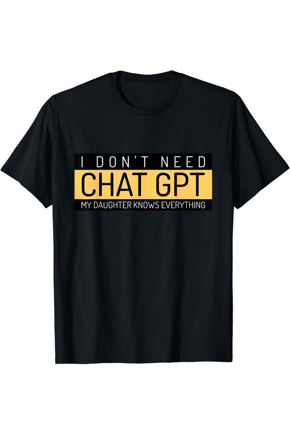 Funny Father's Day Nerd Gift From Daughter To Dad Chat GPT T-Shirt