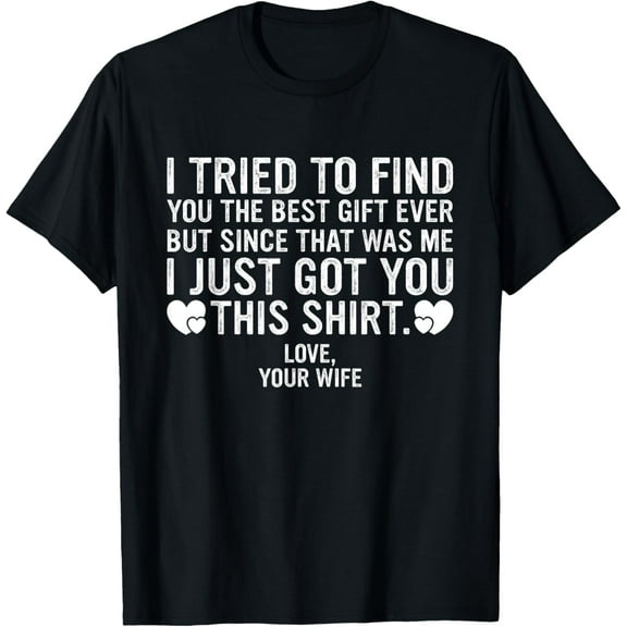 Funny Father's Day or Birthday Gift from Wife to Husband T-Shirt