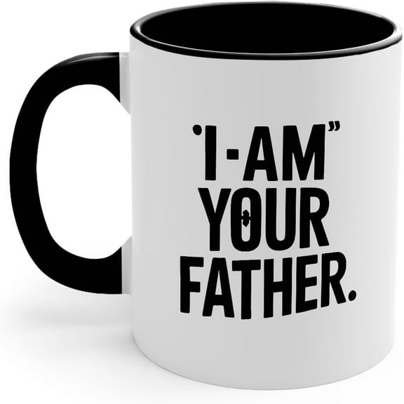 Funny I'm Your Father’s Days Gifts, Mom Says You're Welcome Coffee Mug,Coffee Cup for Dad, Father's Days Gifts from Daughter, Son or Wife, Printed on Both Sides (Design Gift Coffee Mug)