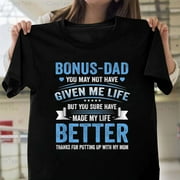 Funny Fathers Day Bonus Dad Gift From Daughter Son Wife Stepfather Cool T-Shirt Unisex, up to 5XL