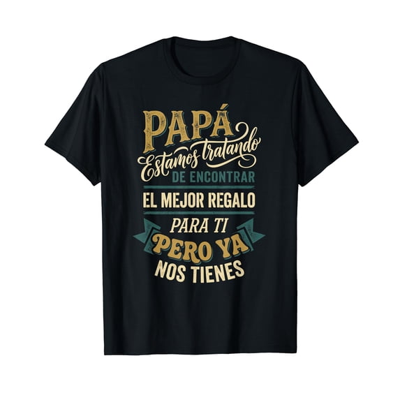 Funny Fathers Day Shirt Spanish Dad from Daughter Son T-Shirt
