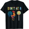thumbnail image 1 of Funny Fathers Day T Shirt Dont Be A Rooster Lollipop, 1 of 5