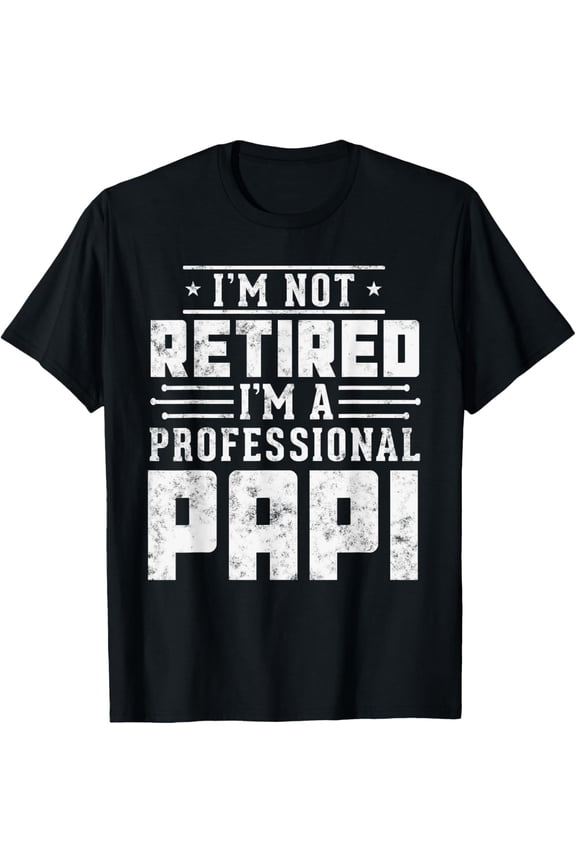 Funny Fathers day I'm Not Retired I'm A Professional Papi T-ShirtMen and women, White Black T-shirt, size: Extra large S-726XL