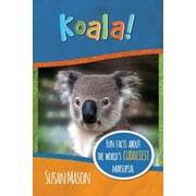 Funny Fauna Koala! Fun Facts About the Worlds Cuddliest Marsupial, Paperback