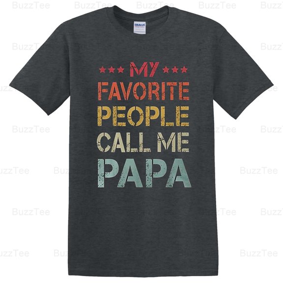 Funny Favorite People Call Me Papa Father's Day Family Humor T-Shirt Unisex, up to 5XL