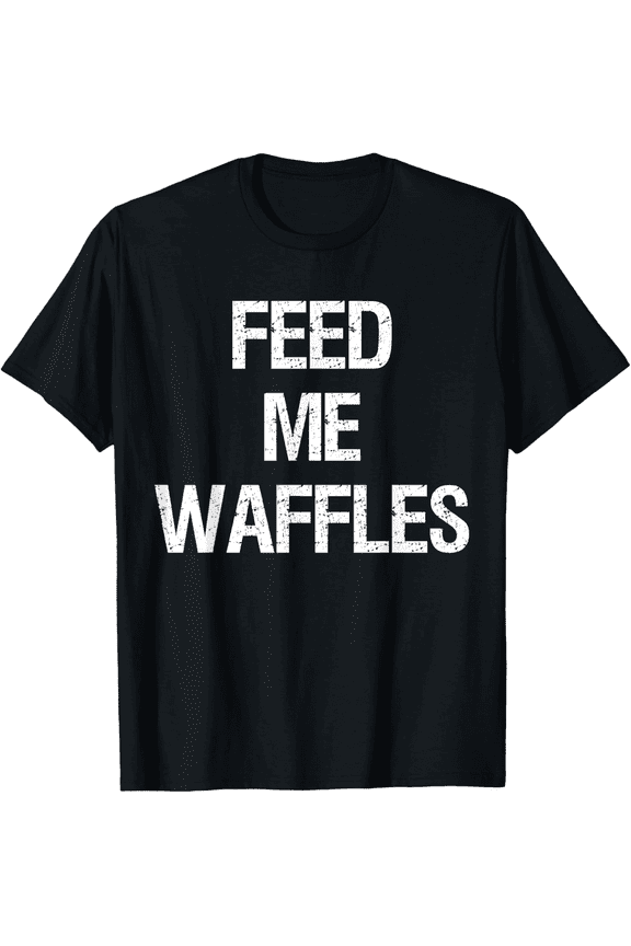 Funny Feed Me Waffles Graphic T-Shirt Retro Distressed Breakfast Lover Foodie Tee for Men and Women Unisex Cotton Short Sleeve Top
