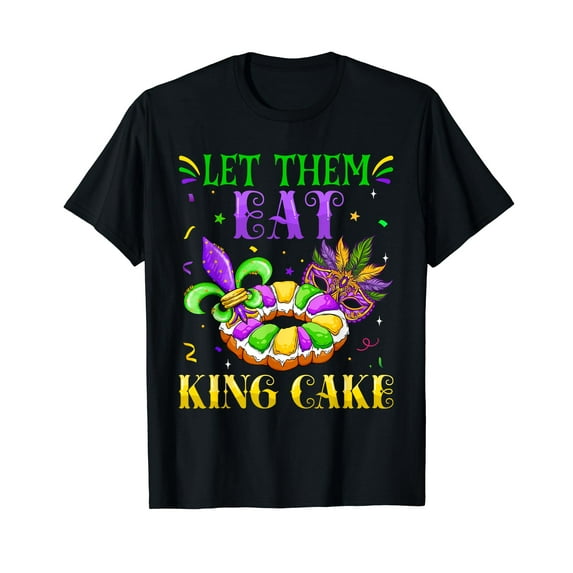 Funny Festival Mardi Gras Carnival Let Them Eat King Cake T-Shirt