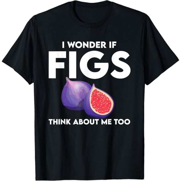 Funny Figs Saying Vegetarian Fig Plant T-Shirt