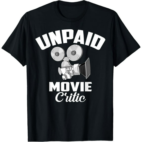 Funny Film Critic Gift For Men Women Cool Unpaid Movie Lover T-Shirt