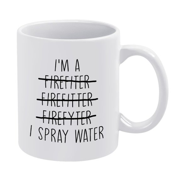 Funny Firefighter Coffee Mug,11oz "I'm A Firefighter I Spray Water" - Ceramic Firefighter Gift, White