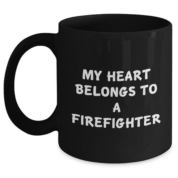 Funny Firefighter Gifts from Men to Firefighters, My Heart Belongs To A Firefighter Black Coffee Mug for Mother's Day