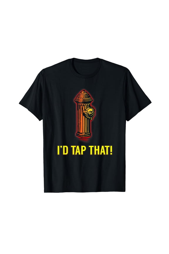 Funny Firefighter Graphic T-Shirt for Adults - I'd Tap That Design on Black Short Sleeve Tee