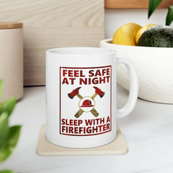 Firefighter 11 oz Coffee Mug - Feel Safe at Night White Ceramic Gift