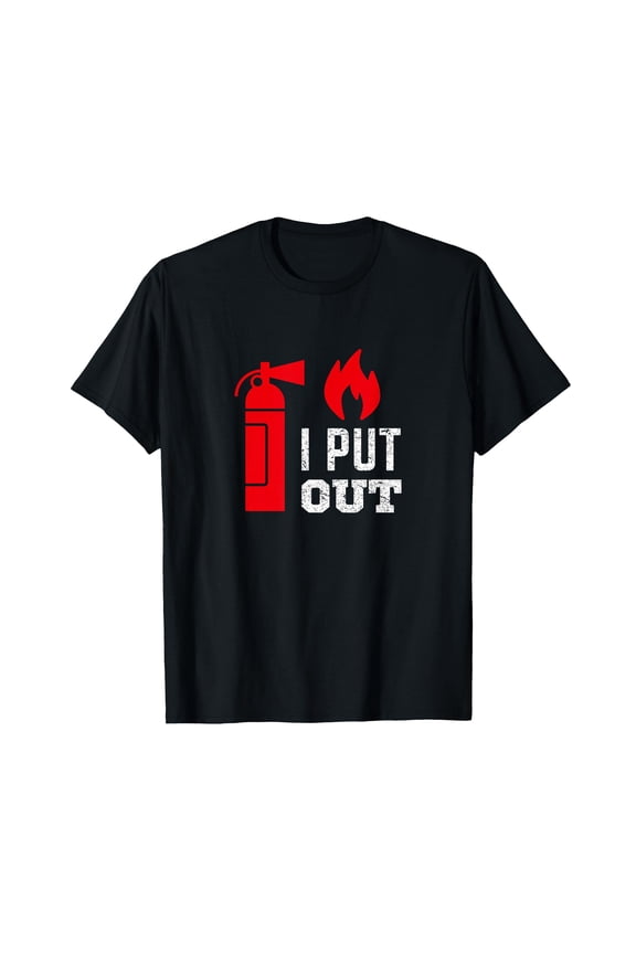 Funny Fireman Graphic T-Shirt - I Put Out Fire Extinguisher Design for Firefighter Enthusiasts