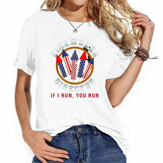 Funny Fireworks Director I Run You Run 4th of July Women's Trendy Graphic Tee - Short Sleeve Top with Eye-Catching Print