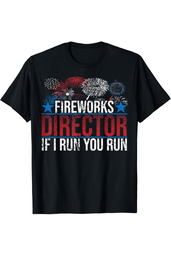 Funny Fireworks Director If I Run You Run Gift For Men Women T-ShirtMen and women, Black T-shirt, size: Extra large