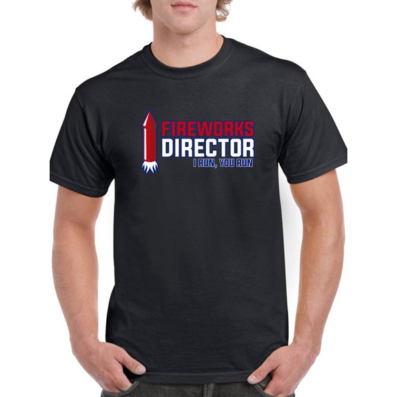 Funny Fireworks Director Quote Men T-Shirt, Male Large