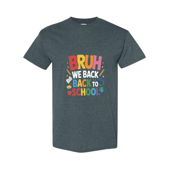Funny First Day Of School Quote Bruh We Back For Teachers Unisex T-Shirt, up to size 5XL