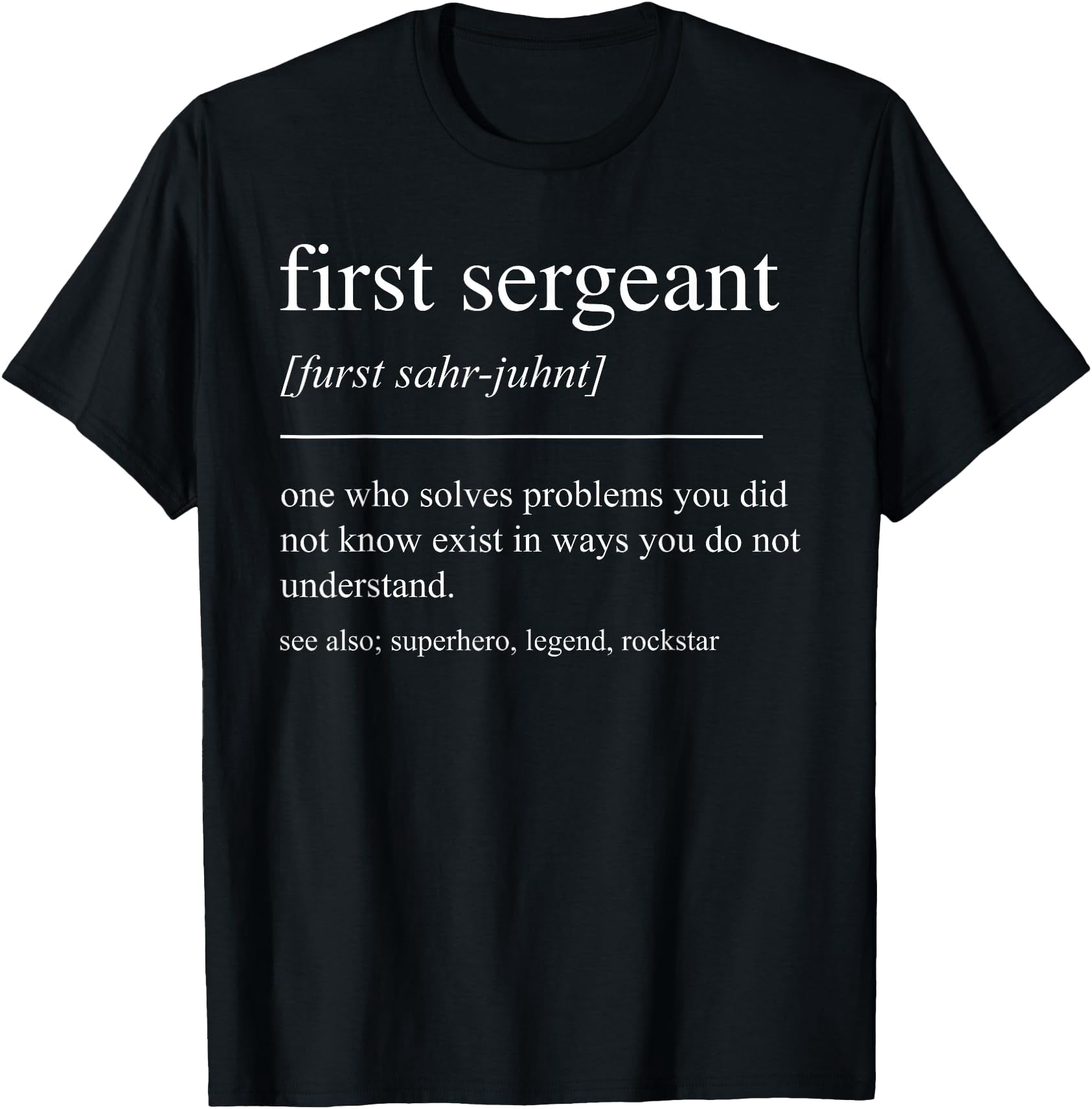 Funny First Sergeant Definition Retirement Men Women T-Shirt - Walmart.com