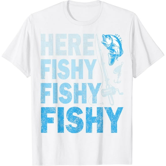 Funny Fisherman Here Fishy Fishy Shirt Gift T-Shirt