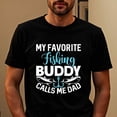 thumbnail image 1 of Funny Fishing Dad T-Shirt - "My Favorite Fishing Buddy Calls Me Dad" Graphic Tee - Heavyweight 180gsm Cotton Crew Neck Shirt for Father's Day, Birthday, Valentine's - Ideal Gift for Fishing Trip Eve, 1 of 7