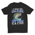 thumbnail image 1 of Funny Fishing Gift Shirts, Had To Call In Sick My Arm Is In A Cast, 1 of 6