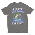 thumbnail image 1 of Funny Fishing Gift Shirts, Had To Call In Sick My Arm Is In A Cast, 1 of 5