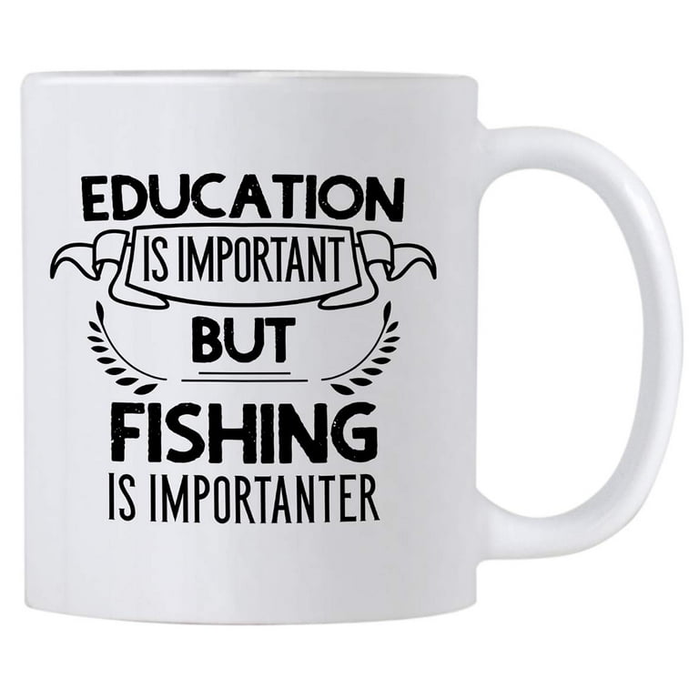 https://i5.walmartimages.com/seo/Funny-Fishing-Gifts-Education-Is-Important-But-Importanter-11-oz-Coffee-Mug-Dad-Grandpa-Novelty-Gift-idea-Fisherman-Retirement_75d7d077-c229-4602-95fc-197896a7623e.a030dd32ce6c964b1ba7e851ddc3697e.jpeg?odnHeight=768&odnWidth=768&odnBg=FFFFFF
