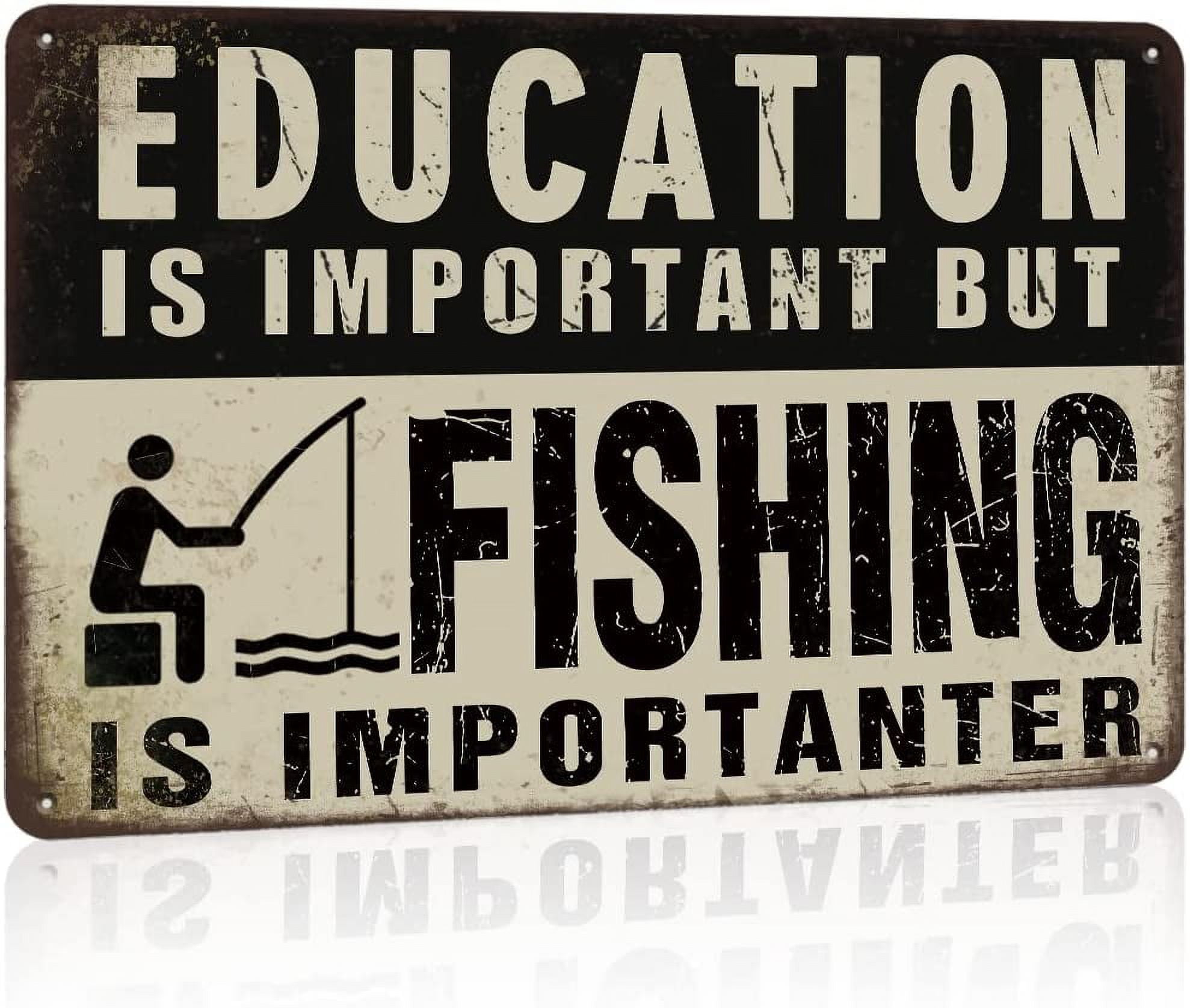 Funny Fishing Metal Signs Lake House Wall Decor - Education is important  But Fishing is Importanter - 12x8 Inches Lake House Decor Sign Man Cave  Decorations 