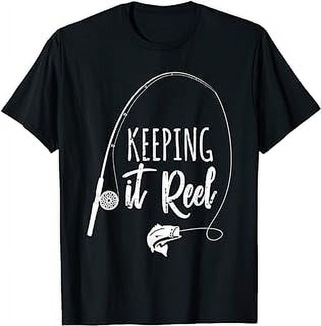 Funny Fishing Pole Keeping it Reel Joke Gift TShirt